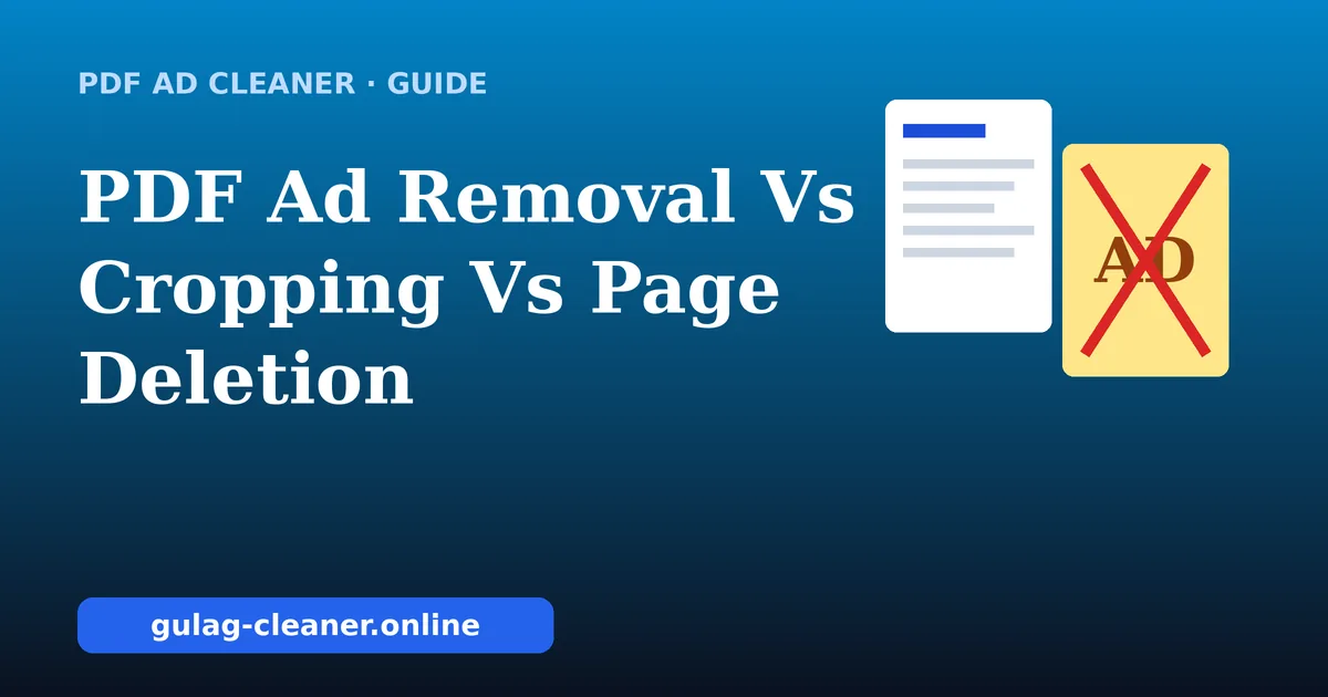 PDF Ad Removal Vs Cropping Vs Page Deletion: What Is The Difference? cover image