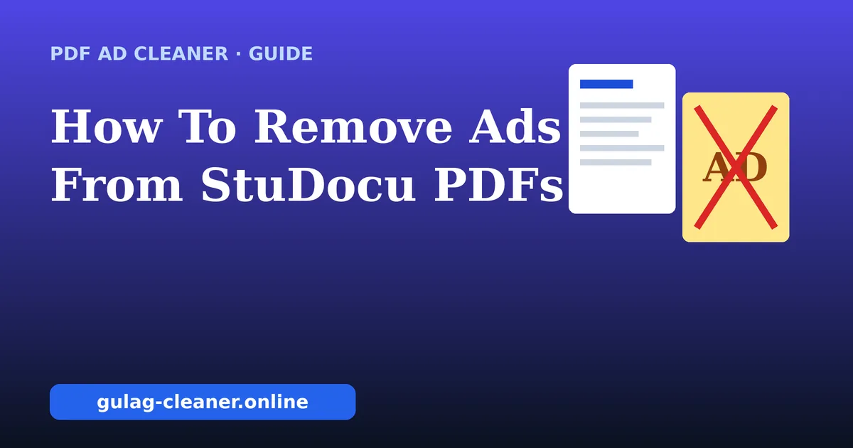 How To Remove Ads From StuDocu PDFs: Clean Your Notes Fast cover image